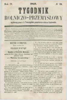 Tygodnik Rolniczo-Przemysłowy : wydawany przez c.k. Towarzystwo gospodarczo-rolnicze Krakowskie. R.4, № 29 (1857)