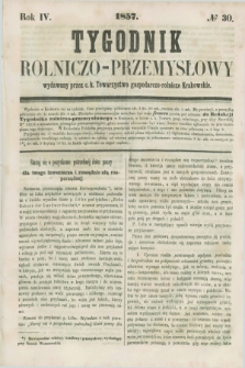 Tygodnik Rolniczo-Przemysłowy : wydawany przez c. k. Towarzystwo gospodarczo-rolnicze Krakowskie. R.4, № 30 (1857)