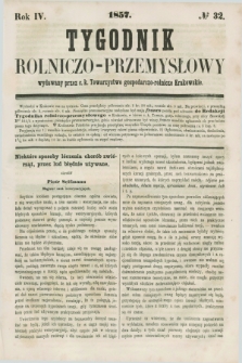 Tygodnik Rolniczo-Przemysłowy : wydawany przez c. k. Towarzystwo gospodarczo-rolnicze Krakowskie. R.4, № 32 (1857)