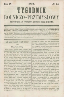 Tygodnik Rolniczo-Przemysłowy : wydawany przez c.k. Towarzystwo gospodarczo-rolnicze Krakowskie. R.4, № 34 (1857)