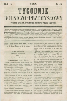 Tygodnik Rolniczo-Przemysłowy : wydawany przez c. k. Towarzystwo gospodarczo-rolnicze Krakowskie. R.4, № 42 (1857)