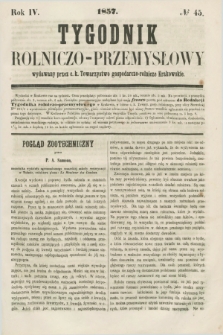 Tygodnik Rolniczo-Przemysłowy : wydawany przez c.k. Towarzystwo gospodarczo-rolnicze Krakowskie. R.4, № 45 (1857)