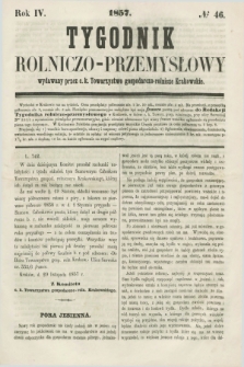 Tygodnik Rolniczo-Przemysłowy : wydawany przez c.k. Towarzystwo gospodarczo-rolnicze Krakowskie. R.4, № 46 (1857)