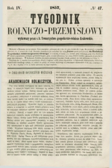 Tygodnik Rolniczo-Przemysłowy : wydawany przez c. k. Towarzystwo gospodarczo-rolnicze Krakowskie. R.4, № 47 (1857)