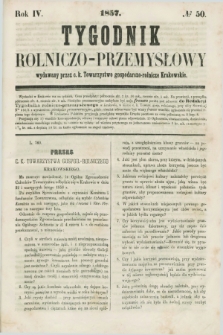Tygodnik Rolniczo-Przemysłowy : wydawany przez c. k. Towarzystwo gospodarczo-rolnicze Krakowskie. R.4, № 50 (1857)