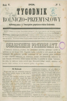 Tygodnik Rolniczo-Przemysłowy : wydawany przez c.k. Towarzystwo gospodarczo-rolnicze Krakowskie. R.5, № 1 (1858)