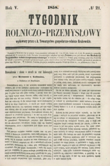 Tygodnik Rolniczo-Przemysłowy : wydawany przez c.k. Towarzystwo gospodarczo-rolnicze Krakowskie. R.5, № 21 (1858)