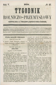 Tygodnik Rolniczo-Przemysłowy : wydawany przez c.k. Towarzystwo gospodarczo-rolnicze Krakowskie. R.5, № 27 (1858)