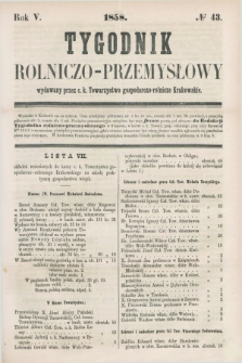 Tygodnik Rolniczo-Przemysłowy : wydawany przez c.k. Towarzystwo gospodarczo-rolnicze Krakowskie. R.5, № 43 (1858)