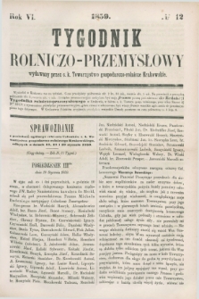 Tygodnik Rolniczo-Przemysłowy : wydawany przez c. k. Towarzystwo gospodarczo-rolnicze Krakowskie. R.6, № 12 (1859)