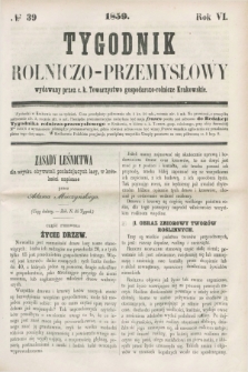 Tygodnik Rolniczo-Przemysłowy : wydawany przez c. k. Towarzystwo gospodarczo-rolnicze Krakowskie. R.6, № 39 (1859)