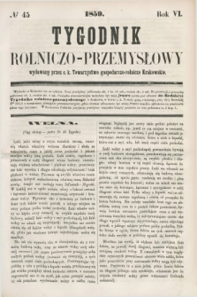 Tygodnik Rolniczo-Przemysłowy : wydawany przez c. k. Towarzystwo gospodarczo-rolnicze Krakowskie. R.6, № 45 (1859)