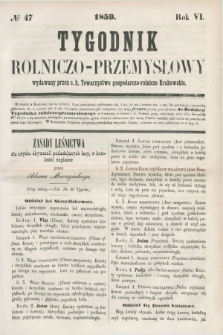 Tygodnik Rolniczo-Przemysłowy : wydawany przez c. k. Towarzystwo gospodarczo-rolnicze Krakowskie. R.6, № 47 (1859)