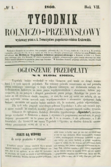 Tygodnik Rolniczo-Przemysłowy : wydawany przez c. k. Towarzystwo gospodarczo-rolnicze Krakowskie. R.7, № 1 (1860)