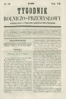Tygodnik Rolniczo-Przemysłowy : wydawany przez c. k. Towarzystwo gospodarczo-rolnicze Krakowskie. R.7, № 12 (1860)