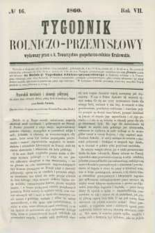 Tygodnik Rolniczo-Przemysłowy : wydawany przez c. k. Towarzystwo gospodarczo-rolnicze Krakowskie. R.7, № 16 (1860)