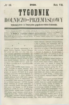Tygodnik Rolniczo-Przemysłowy : wydawany przez c. k. Towarzystwo gospodarczo-rolnicze Krakowskie. R.7, № 19 (1860)