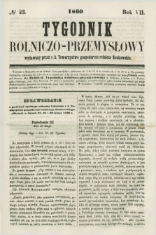 Tygodnik Rolniczo-Przemysłowy : wydawany przez c. k. Towarzystwo gospodarczo-rolnicze Krakowskie. R.7, № 23 (1860)