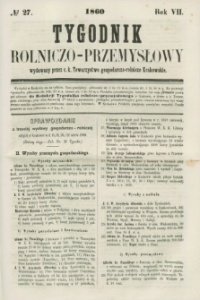 Tygodnik Rolniczo-Przemysłowy : wydawany przez c. k. Towarzystwo gospodarczo-rolnicze Krakowskie. R.7, № 27 (1860)