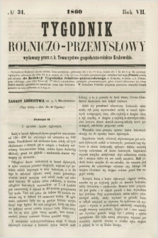 Tygodnik Rolniczo-Przemysłowy : wydawany przez c. k. Towarzystwo gospodarczo-rolnicze Krakowskie. R.7, № 31 (1860)