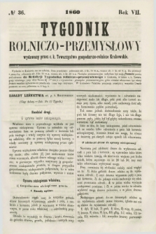 Tygodnik Rolniczo-Przemysłowy : wydawany przez c. k. Towarzystwo gospodarczo-rolnicze Krakowskie. R.7, № 36 (1860)