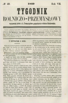 Tygodnik Rolniczo-Przemysłowy : wydawany przez c. k. Towarzystwo gospodarczo-rolnicze Krakowskie. R.7, № 40 (1860)