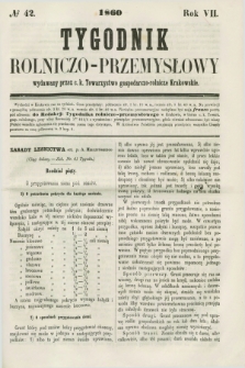 Tygodnik Rolniczo-Przemysłowy : wydawany przez c. k. Towarzystwo gospodarczo-rolnicze Krakowskie. R.7, № 42 (1860)