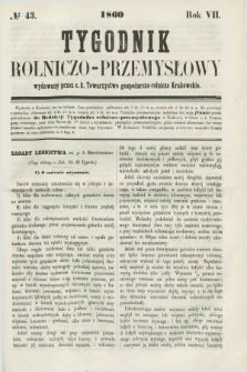Tygodnik Rolniczo-Przemysłowy : wydawany przez c. k. Towarzystwo gospodarczo-rolnicze Krakowskie. R.7, № 43 (1860)
