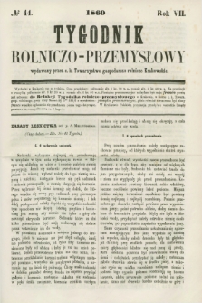 Tygodnik Rolniczo-Przemysłowy : wydawany przez c. k. Towarzystwo gospodarczo-rolnicze Krakowskie. R.7, № 44 (1860)