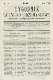 Tygodnik Rolniczo-Przemysłowy : wydawany przez c. k. Towarzystwo gospodarczo-rolnicze Krakowskie. R.8, № 19 (1861)