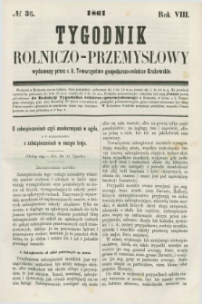 Tygodnik Rolniczo-Przemysłowy : wydawany przez c. k. Towarzystwo gospodarczo-rolnicze Krakowskie. R.8, № 36 (1861)