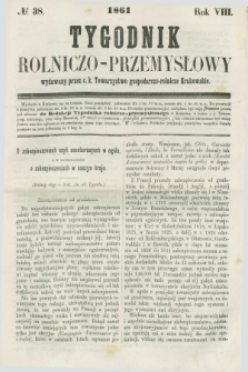 Tygodnik Rolniczo-Przemysłowy : wydawany przez c. k. Towarzystwo gospodarczo-rolnicze Krakowskie. R.8, № 38 (1861)