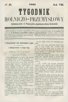 Tygodnik Rolniczo-Przemysłowy : wydawany przez c. k. Towarzystwo gospodarczo-rolnicze Krakowskie. R.8, № 40 (1861)