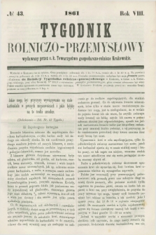 Tygodnik Rolniczo-Przemysłowy : wydawany przez c. k. Towarzystwo gospodarczo-rolnicze Krakowskie. R.8, № 43 (1861)