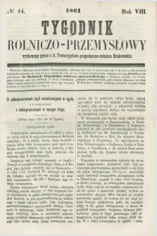 Tygodnik Rolniczo-Przemysłowy : wydawany przez c. k. Towarzystwo gospodarczo-rolnicze Krakowskie. R.8, № 44 (1861)