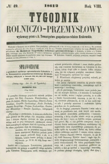 Tygodnik Rolniczo-Przemysłowy : wydawany przez c. k. Towarzystwo gospodarczo-rolnicze Krakowskie. R.8, № 49 (1861/1862)