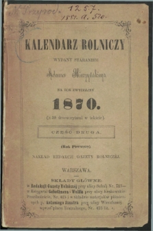 Kalendarz Rolniczy : wydany staraniem Adama Mieczyńskiego na rok zwyczajny 1870. R.1, cz.2
