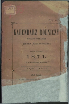 Kalendarz Rolniczy : wydany staraniem Adama Mieczyńskiego na rok zwyczajny 1871. R.2, cz.2