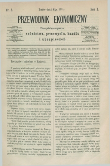 Przewodnik Ekonomiczny : pismo poświęcone sprawom rolnictwa, przemysłu, handlu i ubezpieczeń. R.1, nr 3 (1 maja 1870)