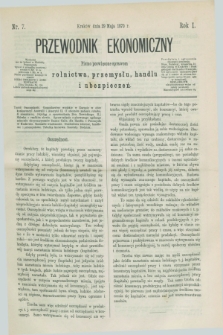 Przewodnik Ekonomiczny : pismo poświęcone sprawom rolnictwa, przemysłu, handlu i ubezpieczeń. R.1, nr 7 (29 maja 1870) + dod.