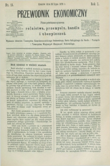 Przewodnik Ekonomiczny : pismo poświęcone sprawom rolnictwa, przemysłu, handlu i ubezpieczeń. R.1, nr 13 (10 lipca 1870)