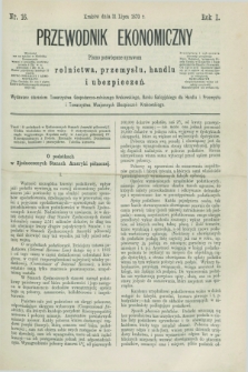 Przewodnik Ekonomiczny : pismo poświęcone sprawom rolnictwa, przemysłu, handlu i ubezpieczeń. R.1, nr 16 (31 lipca 1870)