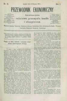 Przewodnik Ekonomiczny : pismo poświęcone sprawom rolnictwa, przemysłu, handlu i ubezpieczeń. R.1, nr 18 (14 sierpnia 1870)