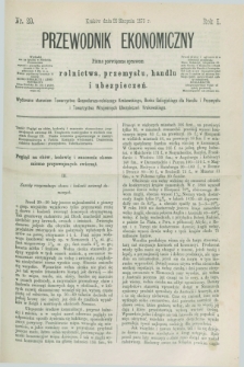 Przewodnik Ekonomiczny : pismo poświęcone sprawom rolnictwa, przemysłu, handlu i ubezpieczeń. R.1, nr 20 (28 sierpnia 1870)
