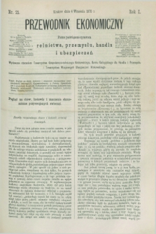 Przewodnik Ekonomiczny : pismo poświęcone sprawom rolnictwa, przemysłu, handlu i ubezpieczeń. R.1, nr 21 (4 września 1870)