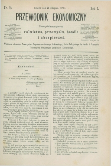 Przewodnik Ekonomiczny : pismo poświęcone sprawom rolnictwa, przemysłu, handlu i ubezpieczeń. R.1, nr 32 (20 listopada 1870)