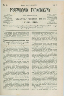 Przewodnik Ekonomiczny : pismo poświęcone sprawom rolnictwa, przemysłu, handlu i ubezpieczeń. R.1, nr 34 (4 grudnia 1870)