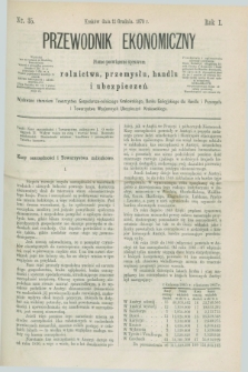 Przewodnik Ekonomiczny : pismo poświęcone sprawom rolnictwa, przemysłu, handlu i ubezpieczeń. R.1, nr 35 (11 grudnia 1870)