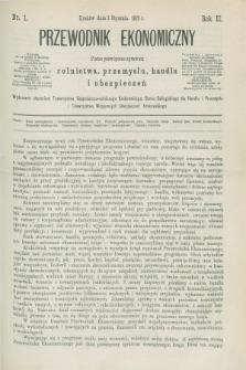 Przewodnik Ekonomiczny : pismo poświęcone sprawom rolnictwa, przemysłu, handlu i ubezpieczeń. R.2, nr 1 (1 stycznia 1871)