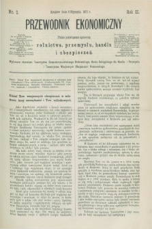 Przewodnik Ekonomiczny : pismo poświęcone sprawom rolnictwa, przemysłu, handlu i ubezpieczeń. R.2, nr 2 (8 stycznia 1871)